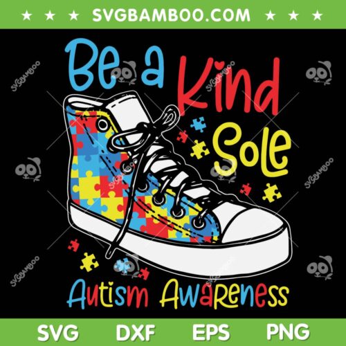 Be A Kind Sole Autism Awareness SVG PNG, Shoes Puzzle Autism SVG, Shoes Autism Awareness DXF SVG PNG EPS