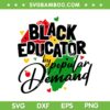 Black Educator By Popular Demand SVG PNG, Black History Month 2023 SVG, Black Teacher DXF EPS SVG PNG