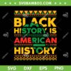 Black History Is American History SVG PNG, American Black History SVG, Black History Month DXF EPS SVG PNG Black History Is American History SVG PNG, American Black History SVG, Black History Month DXF EPS SVG PNG