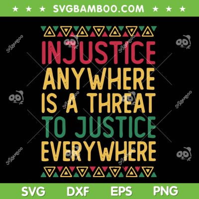 Injustice Anywhere is a Threat to Justice SVG, Martin Luther King Quote SVG PNG, Black History Month Digital Downloads Injustice Anywhere is a Threat to Justice SVG, Martin Luther King Quote SVG PNG, Black History Month Digital Downloads