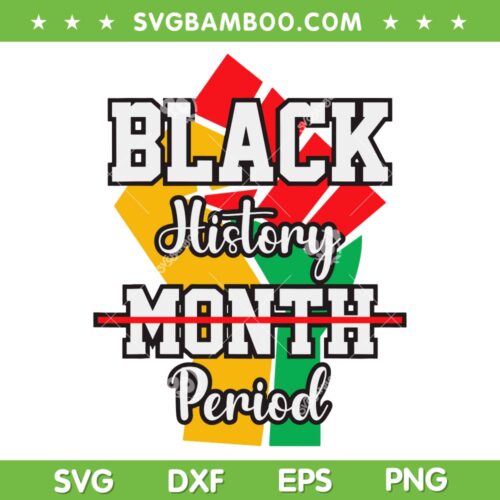 Black History Month Period SVG PNG, Black History Month SVG, Black Woman DXF SVG PNG EPS