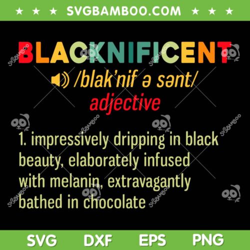 Blacknificent Definition SVG, Afro African Pride Noun SVG, Blacknificent Adjective DXF EPS SVG PNG