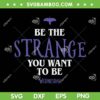 Boys Wednesday Be The Strange You Want To Be SVG PNG, Wednesday Addams Not Today SVG, Wednesday Addams DXF EPS SVG PNG