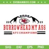 Burrowhead My Ass AFC Champions SVG PNG, Kansas City Chiefs SVG, Chiefs Football DXF EPS SVG PNG Burrowhead My Ass AFC Champions SVG PNG, Kansas City Chiefs SVG, Chiefs Football DXF EPS SVG PNG