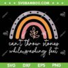 Can't Throw Stones While Washing Feet SVG, Rainbow Cant Throw Stones SVG, Funny Quote DXF SVG PNG EPS