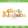 Choose Kindness Retro Groovy SVG PNG, Be Kind Women Men Inspirational SVG, Choose Kindness DXF SVG PNG EPS