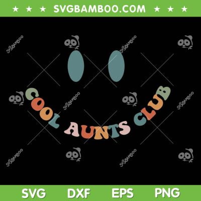 Cool Aunts Club SVG PNG, Retro Groovy Auntie Cool SVG, Auntie Cool Aunts DXF EPS SVG PNG