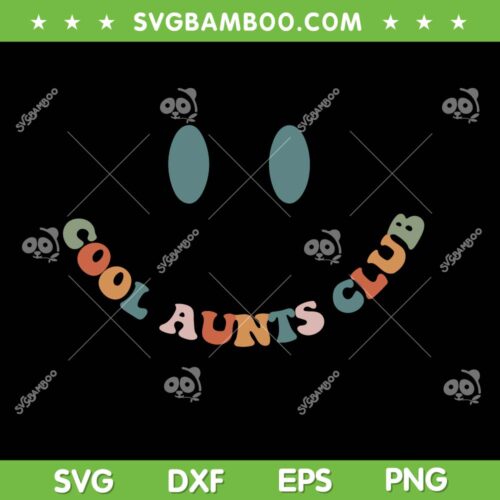 Cool Aunts Club SVG PNG, Retro Groovy Auntie Cool SVG, Auntie Cool Aunts DXF EPS SVG PNG
