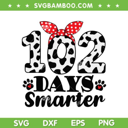 Dalmatian 102 Days Smarter SVG PNG, 102nd Day Of School Teacher SVG, 102 Days Smarter DXF EPS SVG PNG