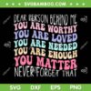 Dear Person Behind Me You Are Amazing Beautiful And Enough SVG, Dear Person Behind Me SVG, Funny Quotes DXF SVG PNG EPS Dear Person Behind Me You Are Amazing Beautiful And Enough SVG, Dear Person Behind Me SVG, Funny Quotes DXF SVG PNG EPS
