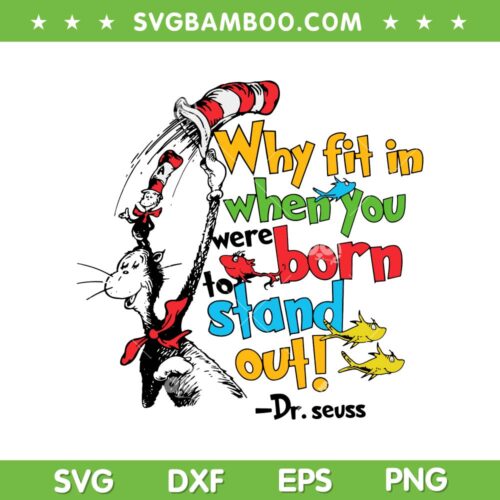 Dr Seuss Cat In The Hat Why Fit In When You Were SVG PNG, Cat In The Hat SVG, Dr Seuss DXF EPS SVG PNG