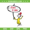Dr Seuss Sam I Am SVG PNG, Cat In The Hat SVG, Dr Seuss Character DXF SVG PNG EPS