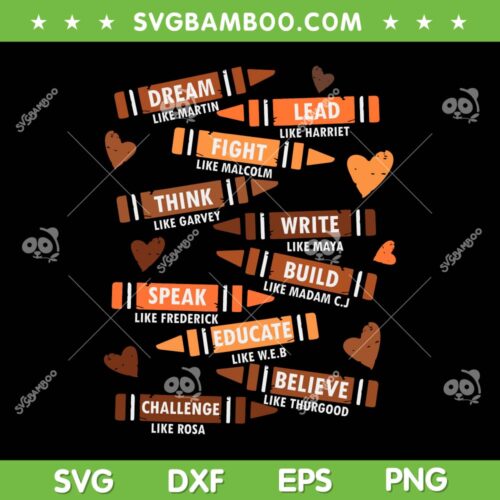 Dream Like Martin Leaders SVG PNG, African Black History Month SVG, Juneteenth Dream Like Leaders DXF EPS SVG PNG