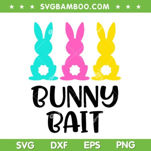 Easter Bunny Bait SVG PNG, Funny Bunny Bait SVG, Happy Easter Day DXF SVG PNG EPS