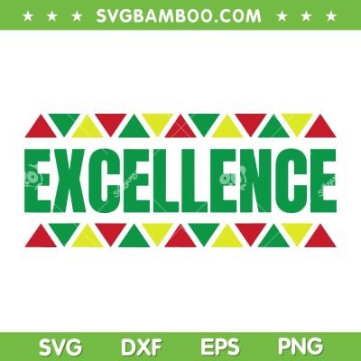 Excellence Black History Month SVG PNG, Black Excellence SVG, Juneteenth DXF EPS SVG PNG