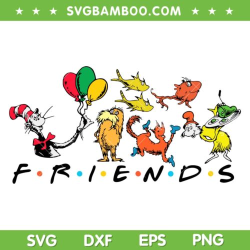 Friends Happy Dr Seuss Day SVG PNG, Friends Dr Seuss SVG, The Cat In The Hat DXF EPS SVG PNG