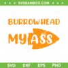 Burrowhead My Ass SVG PNG, Chiefs Football SVG, Kansas City Chiefs DXF EPS SVG PNG Burrowhead My Ass SVG PNG, Chiefs Football SVG, Kansas City Chiefs DXF EPS SVG PNG