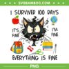Funny Cat 100th Day Of School PNG, It's Fine Im Fine Everythings Fine PNG, Funny Black Cat Day PNG Funny Cat 100th Day Of School PNG, It's Fine Im Fine Everythings Fine PNG, Funny Black Cat Day PNG