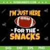 Funny Im Just Here For The Snacks SVG PNG, Super Bowl 2023 SVG, Football DXF EPS SVG PNG Funny Im Just Here For The Snacks SVG PNG, Super Bowl 2023 SVG, Football DXF EPS SVG PNG