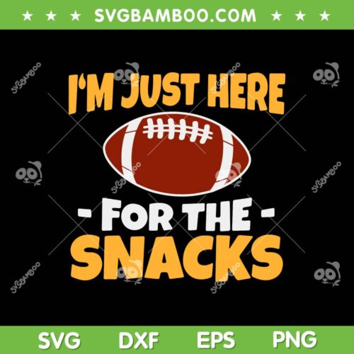Funny Im Just Here For The Snacks SVG PNG, Super Bowl 2023 SVG, Football DXF EPS SVG PNG