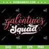 Galentine's Squad SVG PNG, Galentines Day SVG, Valentines Day DXF EPS SVG PNG