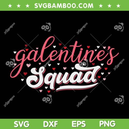 Galentine's Squad SVG PNG, Galentines Day SVG, Valentines Day DXF EPS SVG PNG