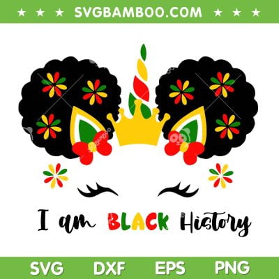 Girls Unicorn I Am Black History SVG PNG, Afro Unicorn SVG, Black History Month DXF EPS SVG PNG