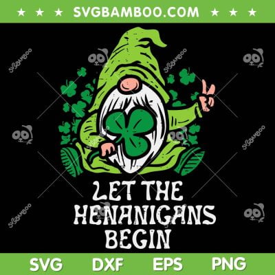 Gnome Shamrock Let Shenanigans Begin SVG PNG, St Patricks Day Gnomes SVG, Let Shenanigans Begin DXF EPS SVG PNG