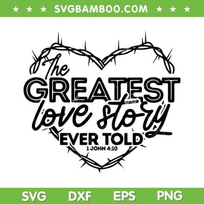 Greatest Love Story Ever Told SVG PNG, Retro Christian Valentines Day SVG, Love Story DXF EPS SVG PNG Greatest Love Story Ever Told SVG PNG, Retro Christian Valentines Day SVG, Love Story DXF EPS SVG PNG