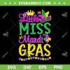 Littel Miss Mardi Gras 2023 SVG PNG, Happy Mardi Gras SVG, Funny Mardi Gras DXF EPS SVG PNG