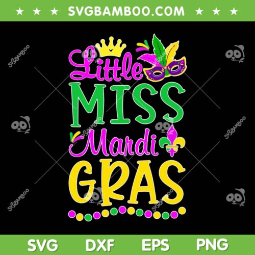 Littel Miss Mardi Gras 2023 SVG PNG, Happy Mardi Gras SVG, Funny Mardi Gras DXF EPS SVG PNG