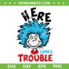 Here Comes Trouble Teacher SVG PNG, Here Comes Trouble Miss Thing SVG, Dr Seuss DXF SVG PNG EPS Here Comes Trouble Teacher SVG PNG, Here Comes Trouble Miss Thing SVG, Dr Seuss DXF SVG PNG EPS