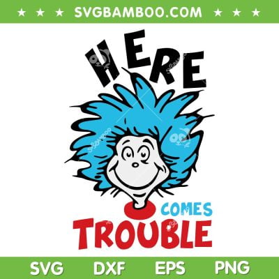 Here Comes Trouble Teacher SVG PNG, Here Comes Trouble Miss Thing SVG, Dr Seuss DXF SVG PNG EPS Here Comes Trouble Teacher SVG PNG, Here Comes Trouble Miss Thing SVG, Dr Seuss DXF SVG PNG EPS