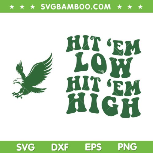 Hit Em Low Hit Em High SVG, Philly Football SVG, Philadelphia Eagles DXF EPS SVG PNG