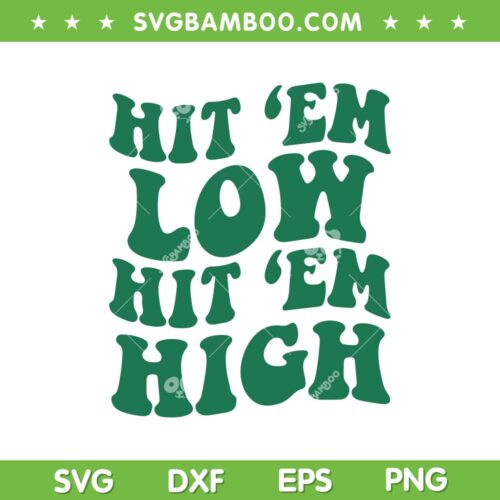 Hit Em Low Hit Em High SVG PNG, Philadelphia Eagles SVG, Football Team DXF EPS SVG PNG