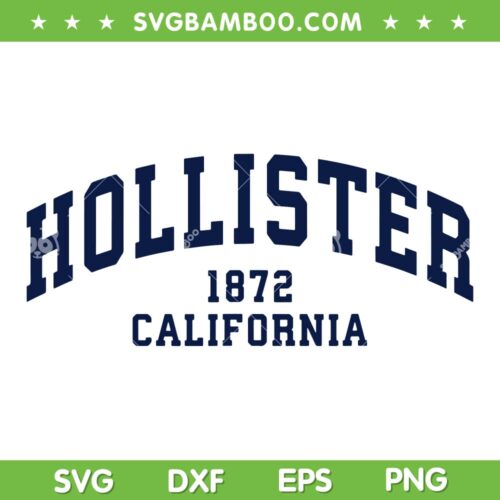 Hollister 1872 California SVG PNG, Hollister Logo SVG, Vintage State Athletic DXF EPS SVG PNG