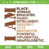 I Am Black Woman SVG PNG, Black Educated SVG, Black History Month DXF SVG PNG EPS