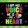 I Am His Voice He Is My Heart SVG PNG, Puzzle Piece SVG, Autism Awareness DXF SVG PNG EPS