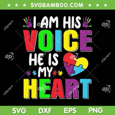 I Am His Voice He Is My Heart SVG PNG, Puzzle Piece SVG, Autism Awareness DXF SVG PNG EPS