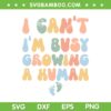 I Can't Im Busy Growing A Human SVG PNG, Future Mom Quotes SVG, Funny Mom DXF SVG PNG EPS I Can't Im Busy Growing A Human SVG PNG, Future Mom Quotes SVG, Funny Mom DXF SVG PNG EPS
