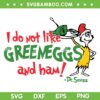 I Do Not Like Green Eggs And Ham SVG PNG, Autism Little Miss Things SVG, Dr Seuss DXF SVG PNG EPS