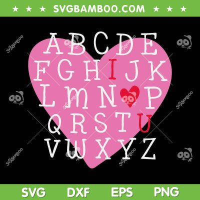 I Love You Valentines Day Alphabet SVG PNG, ABC I Love You SVG, Valentines Day DXF EPS SVG PNG