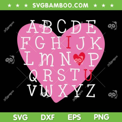 I Love You Valentines Day Alphabet SVG PNG, ABC I Love You SVG, Valentines Day DXF EPS SVG PNG