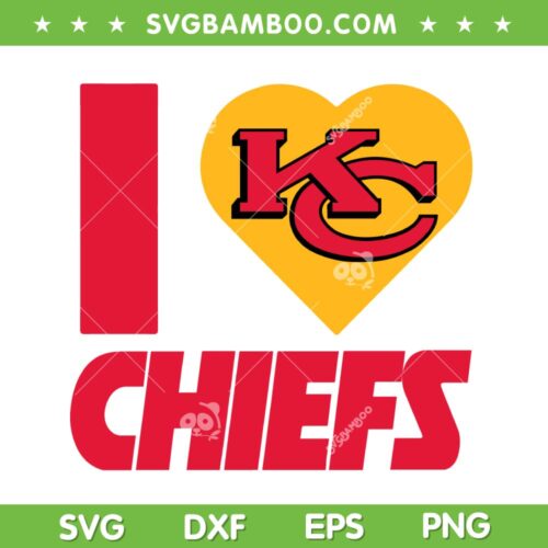 I Love Kansas City Chiefs SVG PNG, I Love Chiefs SVG, Chiefs Football DXF EPS SVG PNG
