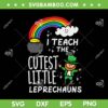I Teach The Cutest Little Leprechauns SVG PNG, St Patricks Day Teacher SVG, Funny Leprechauns DXF SVG PNG EPS I Teach The Cutest Little Leprechauns SVG PNG, St Patricks Day Teacher SVG, Funny Leprechauns DXF SVG PNG EPS