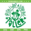 Irish I was A Little Bit Taller SVG PNG, Leprechaun St Patricks Day SVG, Funny Patricks Day DXF SVG PNG EPS Irish I was A Little Bit Taller SVG PNG, Leprechaun St Patricks Day SVG, Funny Patricks Day DXF SVG PNG EPS