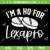 Im A Ho For Lexapro SVG PNG, Live Love Lexapro SVG, Funny Lexapro DXF EPS SVG PNG Im A Ho For Lexapro SVG PNG, Live Love Lexapro SVG, Funny Lexapro DXF EPS SVG PNG