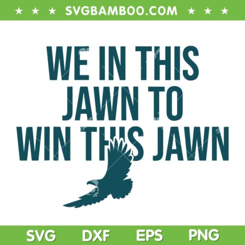 We in this Jawn To Win this Jawn SVG, Jawn Philly SVG PNG, Philly Quote DXF EPS SVG PNG