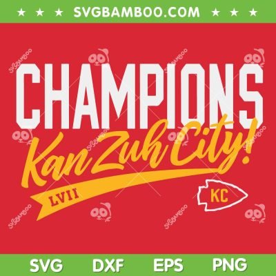 Champions KanZuhCity SVG, Chiefs Champions Super Bowl 57 SVG PNG, KC LVII Champs DXF EPS SVG PNG Champions KanZuhCity SVG, Chiefs Champions Super Bowl 57 SVG PNG, KC LVII Champs DXF EPS SVG PNG