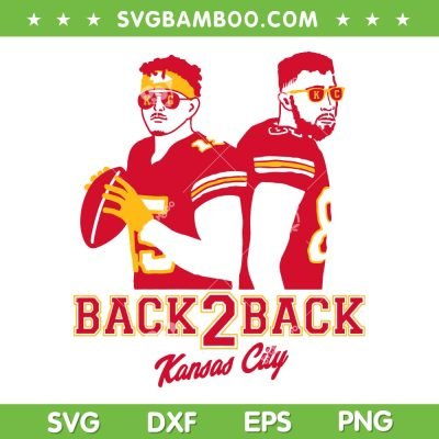 Kelce Back 2 Back SVG PNG, Kelce Bowl 2023 SVG, Kansas City Chiefs DXF EPS SVG PNG Kelce Back 2 Back SVG PNG, Kelce Bowl 2023 SVG, Kansas City Chiefs DXF EPS SVG PNG